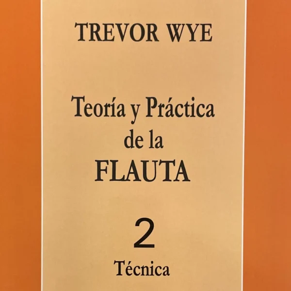 Teoría y práctica de la flauta 2 de Trevor Wye