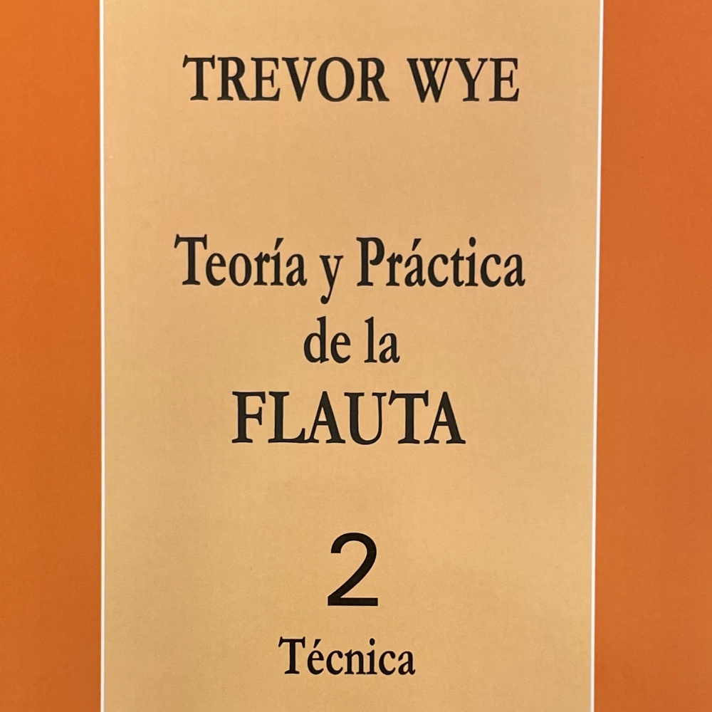 Teoría y práctica de la flauta 2 de Trevor Wye