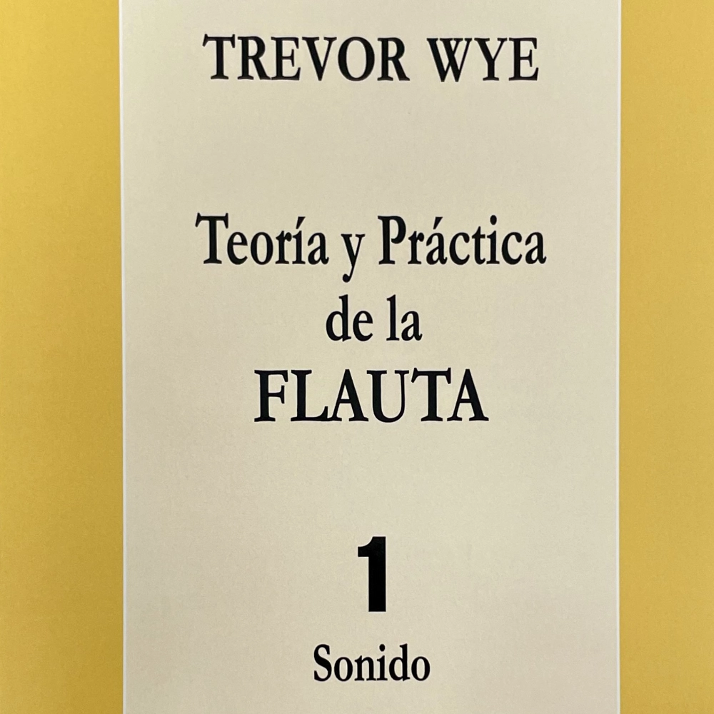 Teoría y práctica de la flauta 1 de Trevor Wye