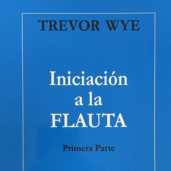 Iniciación a la Flauta 1 de Trevor Wye